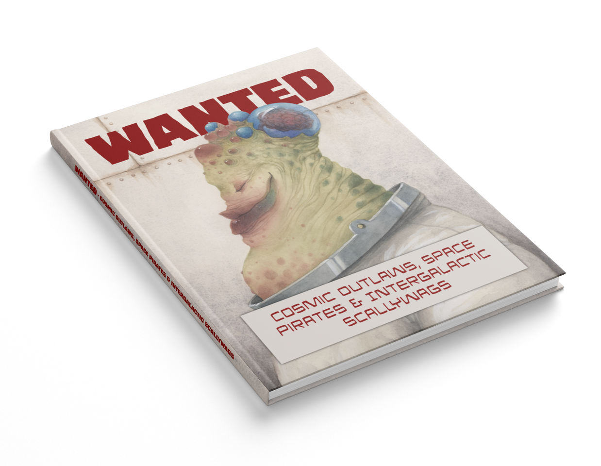WANTED - Cosmic Outlaws, Space Pirates & Intergalactic Scallywags!